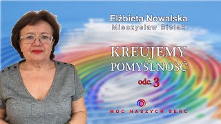 Elżbieta Nowalska amp Mieczysław Bielak  Kreujemy Pomyślność odc 3 [upl. by Enitsed]