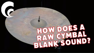 How does a Raw Cymbal Blank Sound [upl. by Nylra]