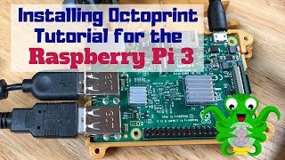 Installing Octoprint Tutorial for Raspberry Pi3 [upl. by Oric]