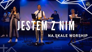 Jestem z Nim  Na Skale Worship [upl. by Atsyrt]