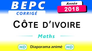 BEPC Maths Côte dIvoire 2018  sujet et corrigé [upl. by Hephzipah345]