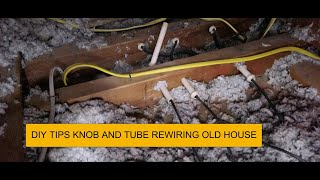 DIY TIPS REPLACING OLD KNOB AND TUBE WIRING IN A OLD HOME [upl. by Ayhtnic]