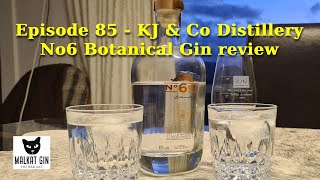 Episode 85  KJ amp Co Distillery No 6 Botanical Gin review [upl. by Assiroc]