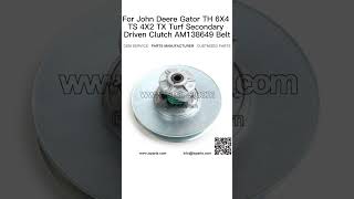 For John Deere Gator TH 6X4 TS 4X2 TX Turf Secondary Driven Clutch AM138649 Belt [upl. by Jarvis]