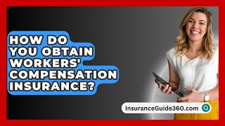 How Do You Obtain Workers Compensation Insurance  InsuranceGuide360com [upl. by Dammahum641]