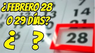 ¿Por Qué FEBRERO Tiene 28 Días y ¿Por Qué Hay Años BISIESTOS [upl. by Sunday]