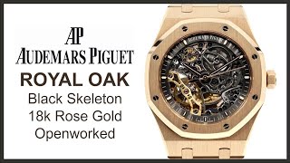 ▶ Audemars Piguet Royal Oak Black Skeleton Rose Gold Openworked 15407OROO1220OR01  REVIEW [upl. by Hakan879]