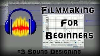 Filmmaking for Beginners Sound Design with Audacity [upl. by Tenaej]