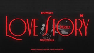 Rod Wave  Love Story  Interlude Official Audio [upl. by Assirok199]