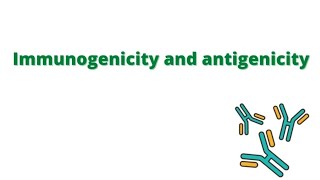 Immunogenicity and antigenicity [upl. by Ajet725]