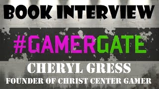 GamerGate Book Interview with Cheryl Gress [upl. by Ayetal]