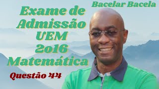 Questão 44 do Exame Admissão de Matemática UEM ano 2016 [upl. by Nennahs]