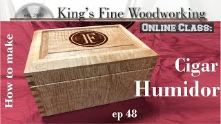 48  How To Make a Cigar Humidor with Pacific Coast Tiger Maple [upl. by Tillion]