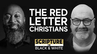 Scripture in Black amp White Episode 13  The Red Letter Christians [upl. by Atsirhcal251]