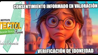 CONSENTIMIENTO INFORMADO EN VALORACIÓN  VERIFICACIÓN DE IDONEIDAD [upl. by Eahcim367]