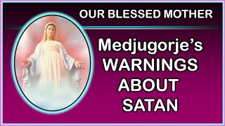 Our Blessed Mothers Warnings About Satan [upl. by Decca]