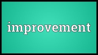 Improvement Meaning [upl. by Yejus]