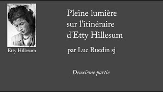 Etty Hillesum  Un itinéraire de conversion  Partie 2 [upl. by Nhabois615]