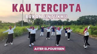 SENAM quotKAU TERCIPTA BUKAN UNTUKKUquot  Aster Elfourteen  Zaneva  Choreo by Ery Lukman [upl. by Geof]