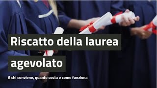 Riscatto della laurea agevolato a chi conviene quanto costa e come funziona [upl. by Niffirg]