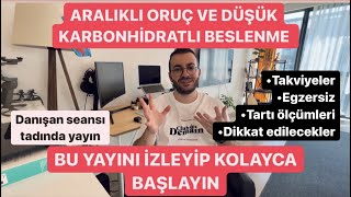 Aralıklı Oruç ve Düşük Karbonhidrat PRATİK BAŞLANGIÇ EĞİTİMİ [upl. by Ayitahs]