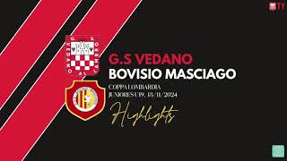 HIGHLIGHTS COPPA LOMBARDIA BOVISIO MASCIAGO VS VEDANO [upl. by Latouche]