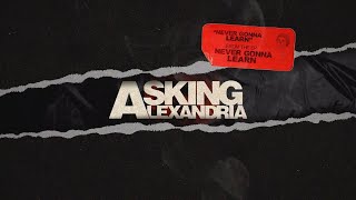 Asking Alexandria  Never Gonna Learn Official Visualizer [upl. by Latreece]