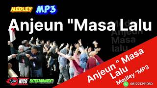 ANJEUN NAEK MASA LALU  BAJIDORAN NICO ENTERTAINMENT [upl. by Soo]