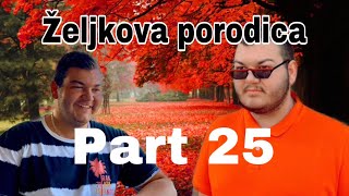 ZELJKOVA PORODICA  part 25 [upl. by Broek273]