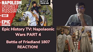 Epic History TV Napoleonic Wars Part 4 REACTION Battle of Friedland 1807 [upl. by Nolan]