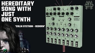 Hereditary song with just one synth  Lyra 8  Colin Stetson Reborn [upl. by Irene]