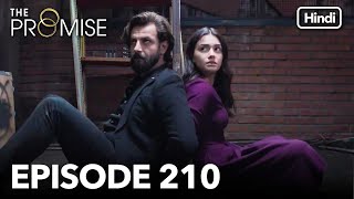 The Promise Episode 210 Hindi Dubbed [upl. by Epner956]