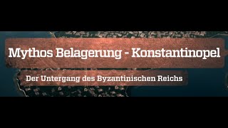 Mythos Belagerung Konstantinopel  Der Untergang des Byzantinischen Reiches 24 ZDF  2023 [upl. by Olyhs808]