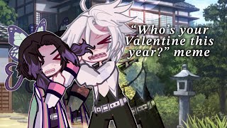 “Who’s your Valentine this year” meme  ft sanegiyuu and shinogiyuu kny [upl. by Annahsohs321]