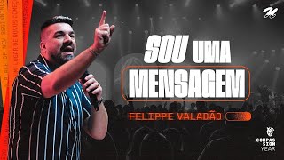 SOU UMA MENSAGEM  FELIPPE VALADÃO [upl. by Landri]