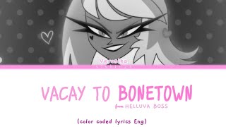 VACAY TO BONETOWN from helluva boss color coded lyrics Eng [upl. by Anrahs]