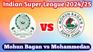 Mohun Bagan vs Mohammedan  2024–25 Indian Super League  ISL Live Score UpdatedampCommentary [upl. by Niac]