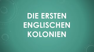 Die ersten englischen Kolonien einfach und kurz erklärt [upl. by Durware11]