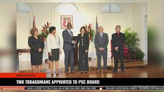 TWO TOBAGONIANS APPOINTED TO PSC BOARD [upl. by Hands219]