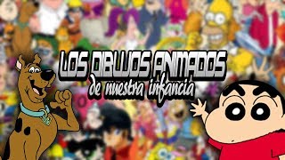 Los DIBUJOS ANIMADOS de la INFANCIA [upl. by Gildas206]