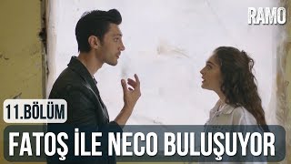 Fatoş ile Neco Buluşuyor  Ramo 11 Bölüm [upl. by Naoma]