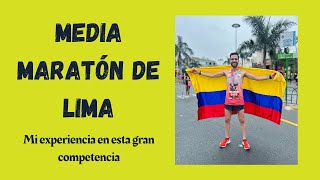 Media maratón de Lima 2023  Mi experiencia en la competencia y algo sobre lo que fue mi preparación [upl. by Nrubloc]