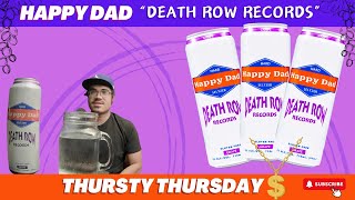 Happy Dad quotDeath Row Recordsquot  Thursty Thursdays 37 [upl. by Samara]