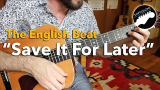 English Beat quotSave It For Laterquot Rhythm Guitar Lesson  featuring an Interview with Dave Wakeling [upl. by Rois]