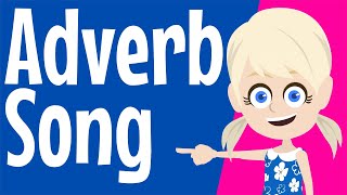 Adverbs  Adverb Song  Grammar Song for Children  What is an Adverb  Grammar [upl. by Lambrecht]