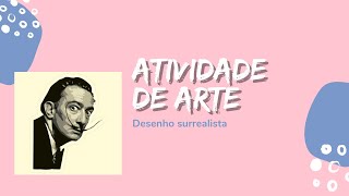 Atividade de Arte  Desenho surrealista [upl. by Berty]