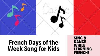 Les Jours de la Semaine  Days Of The Week In French Song for Kids and Beginners [upl. by Barrington]