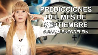 Predicciones Nuevas del Mes de Septiembre ElComienzodelFin Septiembre [upl. by Zahavi484]