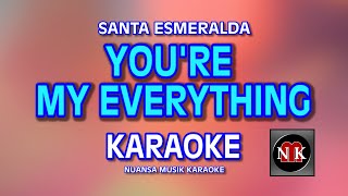 YOURE MY EVERYTHING Santa Esmeralda KARAOKE nuansamusikkaraoke [upl. by Docilla]