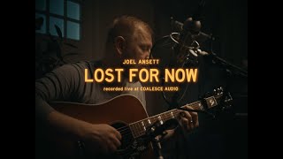 Joel Ansett  Lost For Now Live at Coalesce Audio [upl. by Llenwad]